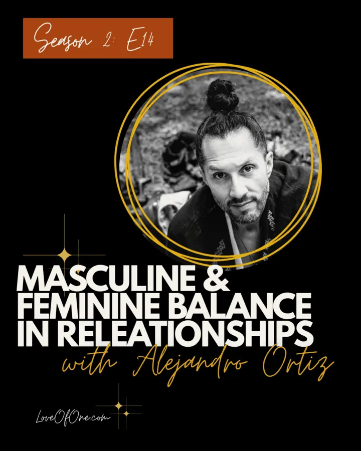 Cover art for the Love of One episode “Masculine and Feminine Balance in Relationships”